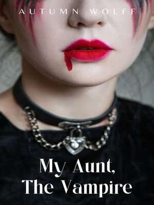 cover image of My Aunt, the Vampire